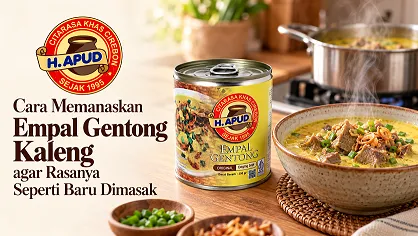 Cara Memanaskan Empal Gentong Kaleng agar Rasanya Seperti Baru Dimasak