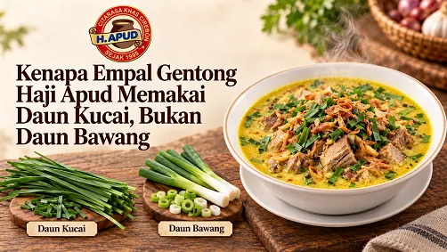Kenapa Empal Gentong Haji Apud Memakai Daun Kucai, Bukan Daun Bawang